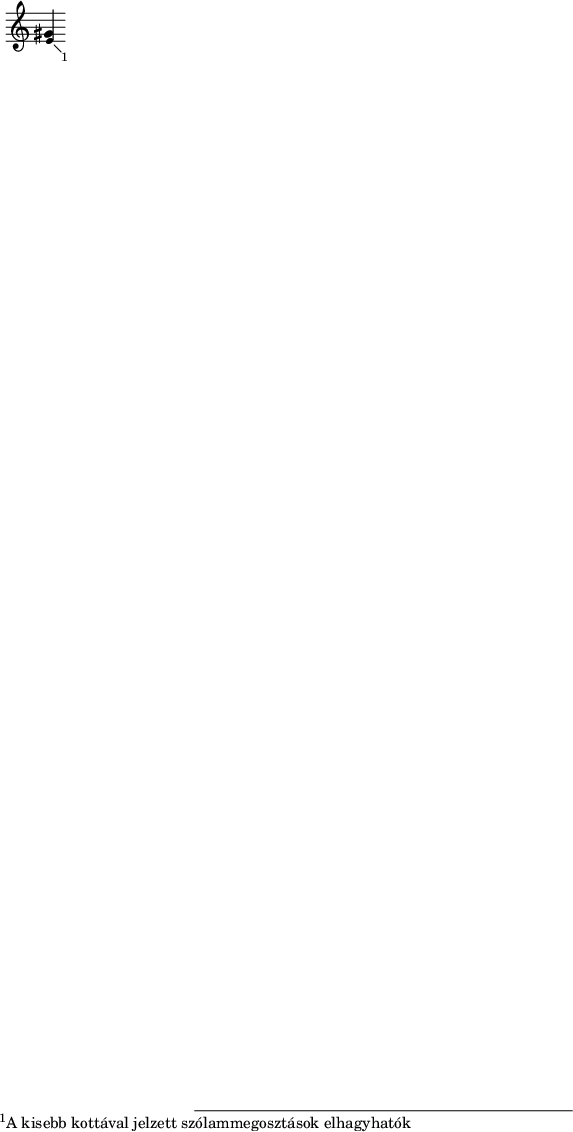 
{
\relative c' { \override Staff.TimeSignature #'stencil = ##f
     <gis' \footnote #'(1 . -1) "A kisebb kottával jelzett szólammegosztások elhagyhatók" \tweak font-size #-2 e>4 }
}
