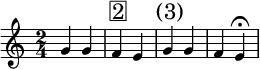 {
\relative c' {
\time 2/4
\transposition c'
g'4 g f^\markup { \raise #1 \box \abs-fontsize #16 2 } e g^\markup { \raise #1 \abs-fontsize #16 { \hspace #-1 (3) } } g f e \fermata
}
}